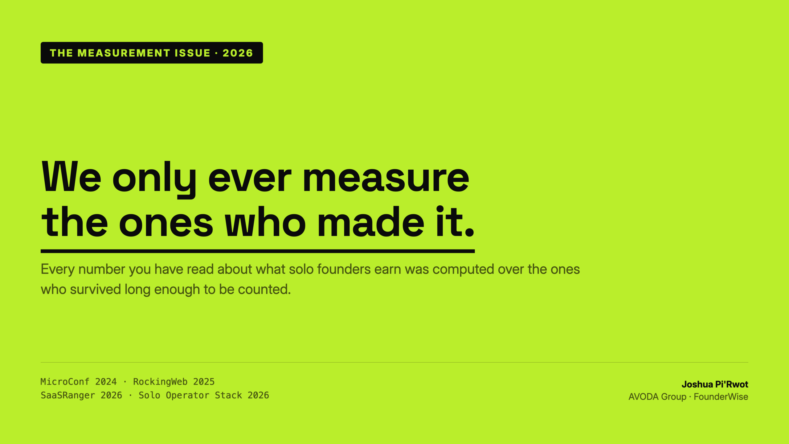 We only ever measure the ones who made it.